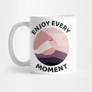 ENJOY every moment Mug